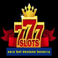 zero bet deolane bezerra